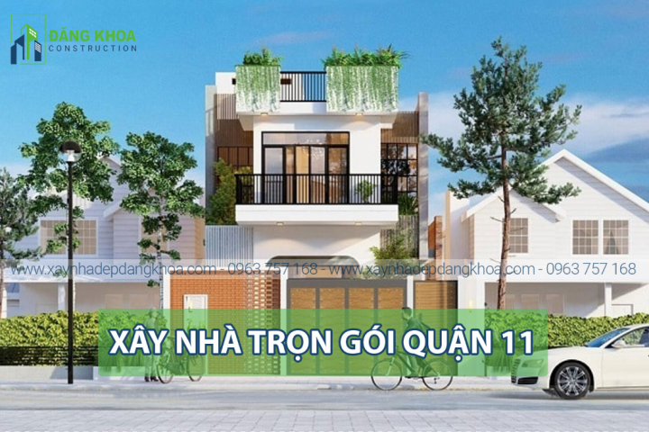 DỊCH VỤ XÂY NHÀ TRỌN GÓI TẠI QUẬN 11