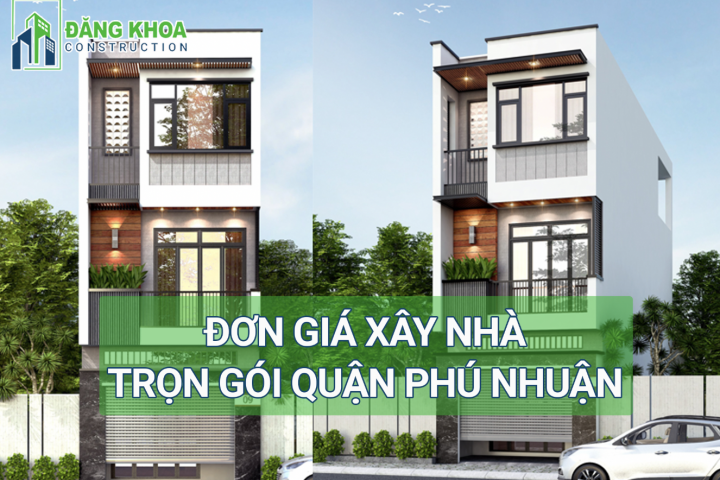 Đơn Giá Xây Nhà Trọn Gói Quận Phú Nhuận