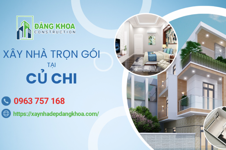 Công Ty Xây Dựng Nhà Uy Tín Tại Huyện Củ Chi, Hcm