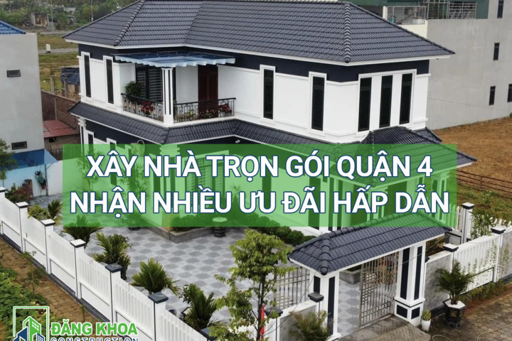 Công Ty Thiết Kế, Xây Dựng Nhà Trọn Gói Uy Tín Quận 4