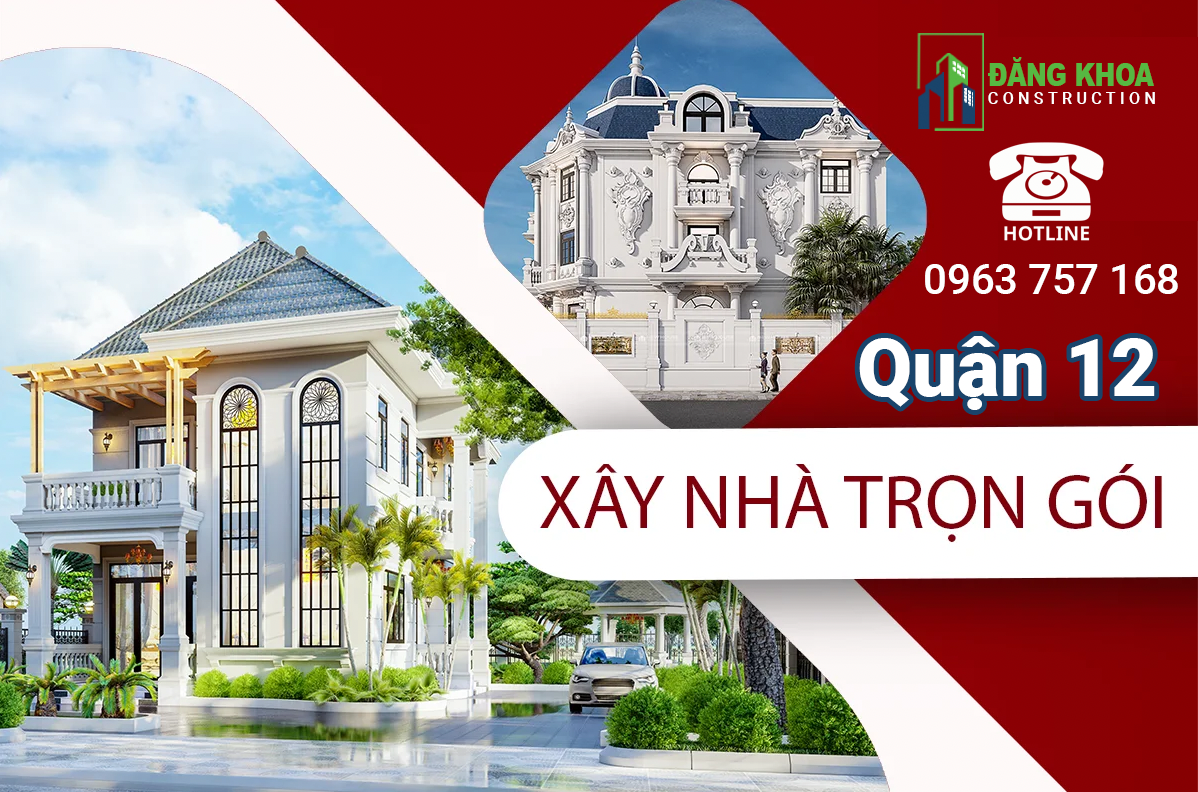 XÂY NHÀ TRỌN GÓI QUẬN 12