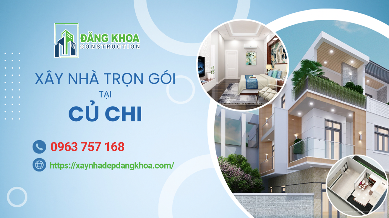 Công Ty Xây Dựng Nhà Uy Tín Tại Huyện Củ Chi, Hcm