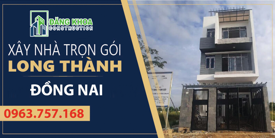 Báo Giá Xây Nhà Trọn Gói Tại Long Thành